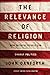 The Relevance of Religion: ...