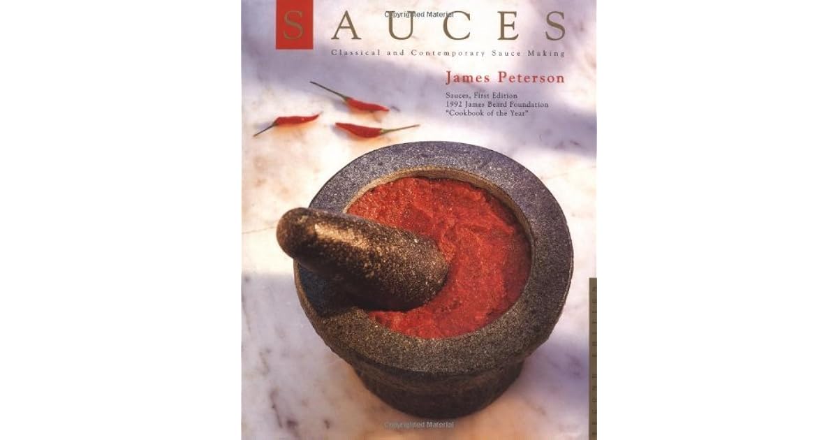Sauces Classical and Contemporary Sauce Making by James Peterson