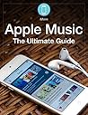 Apple Music: The Ultimate Guide: Everything you need to know about Apple Music, iTunes 12.2, and Music.app (iMore Ultimate Guides Book 1)