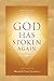 God Has Spoken Again