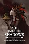 She Walks in Shadows by Silvia Moreno-Garcia