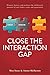 Close the Interaction Gap: ...