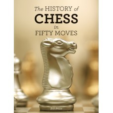 History of Chess in 50 Moves (Hardcover)