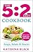The 5:2 Diet Cookbook: Soups, Salads & Snacks The Fasting Way (Low Carb)