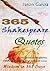 365 Shakespeare Quotes: Famous Shakespeare Quotes, Uplifting & Inspire Your Life with Love, Wisdom in 365 Days