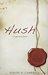 Hush by Stacey R. Campbell