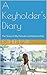 A Keyholder's Diary: The Story of My Female Led Relationship