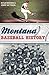 Montana Baseball History (Sports)