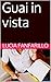 Guai in vista (Italian Edition)