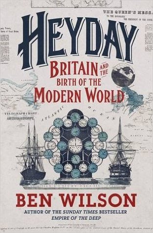 Heyday: Britain and the birth of the modern world