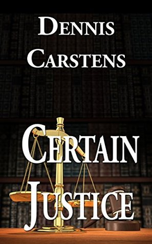 Certain Justice (Marc Kadella Legal Mystery #4)