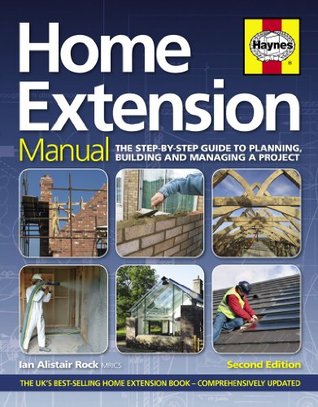 Home Extension Manual: The step-by-step guide to planning, building and m (Hardcover)