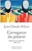 L'arrogance Du Présent: Reg...