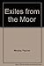 Exiles from the Moor by Pauline Morphy