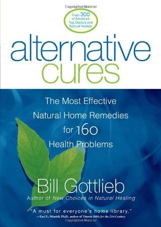 Alternative Cures: The Most Effective Natural Home Remedies for 160 Health Problems (Paperback)