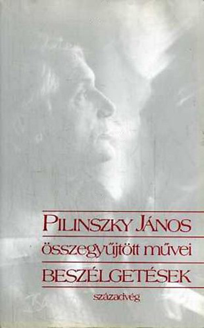 Pilinszky János összegyűjtött művei – Beszélgetések