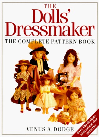 The Doll's Dressmaker: The Complete Pattern Book (Paperback)