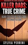 Killer Dads: True...