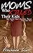 Moms Who Killed Their Kids by Alexander Scott
