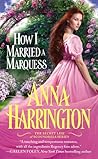 How I Married a Marquess by Anna Harrington How I Married a Marquess by Anna Harrington
