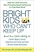 Bright Kids Who Can't Keep Up: Help Your Child Overcome Slow Processing Speed and Succeed in a Fast-Paced World