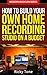 How To Build Your Own Home Recording Studio On A Budget (Modern Musician Series Book 2)