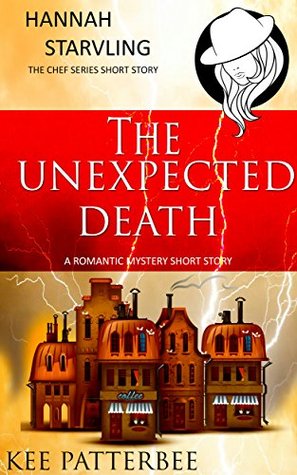 The Unexpected Death (The Hannah Starvling Chef Mysteries, #1)