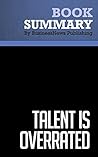 Summary: Talent Is Overrated: Review and Analysis of Colvin's Book Book cover for Summary: Talent Is Overrated: Review and Analysis of Colvin's Book