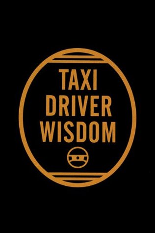 Taxi Driver Wisdom (Hardcover)