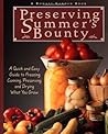 Preserving Summer's Bounty: A Quick and Easy Guide to Freezing, Canning, and Preserving, and Drying What You Grow Preserving Summer's Bounty: A Quick and Easy Guide to Freezing, Canning, and Preserving, and Drying What You Grow