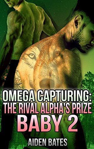 The Rival Alpha's Prize Baby 2 (Omega Capturing #2)