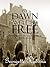 By Dawn We’ll Be Free: One ...