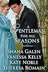 A Gentleman For All Seasons by Shana Galen
