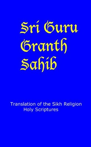 Guru Granth Sahib - English Translation: Sikh Religion Holy Scriptures (Kindle Edition)