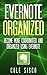 Evernote Organized: Become More Coordinated and Organized Using Evernote (Evernote, research, Computer hardware, Evernote business, software)