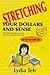 Stretching Your Dollar$ and...