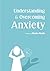 Understanding & Overcoming Anxiety by Charlie Wardle
