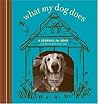 What My Dog Does by Jim Dratfield What My Dog Does by Jim Dratfield