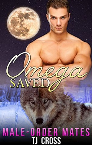 Omega Saved (Male-Order Mates #1)