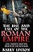 The Rise and Fall of the Roman Empire: Life, Liberty, and the Death of the Republic
