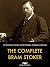 The Complete Bram Stoker: The Complete Novels, Short Stories and Reminiscences