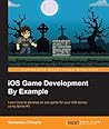iOS Game Development By Example