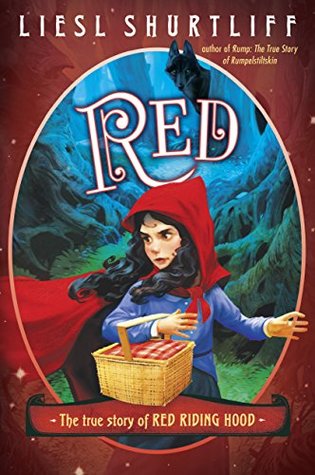 Red: The (Fairly) True Tale of Red Riding Hood