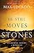 He Still Moves Stones by Max Lucado