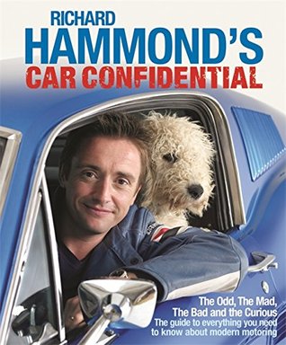 Richard Hammond's Car Confidential: The Odd, the Mad, the Bad and the Curious (Hardcover)