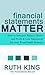Financial Statements Matter by Ruth    King