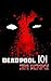 Deadpool 101: An Unofficial Biography
