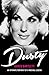 Dusty: An Intimate Portrait of a Musical Legend