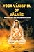 The Yoga-Vāsiṣṭha of Vālmīki by Ravi Prakash Arya