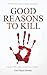 Good Reasons to Kill: an An...